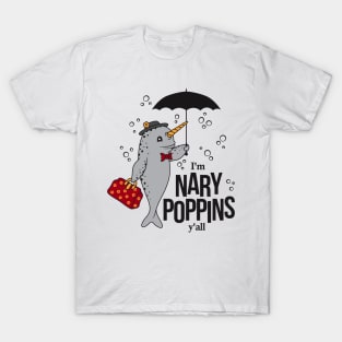 I'm Nary Poppins y'all Not Dabbing, Funny Parody Narwhal T-Shirt